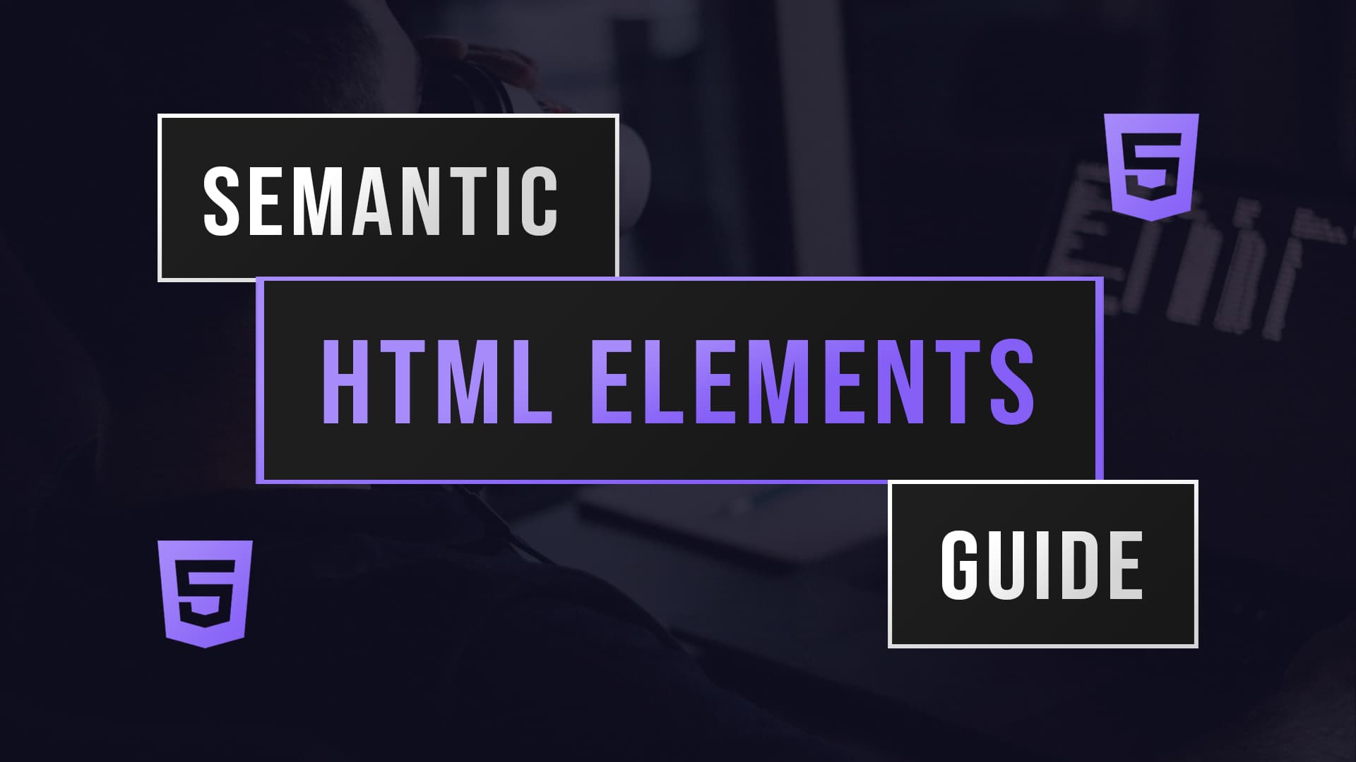 Semantic HTML Elements