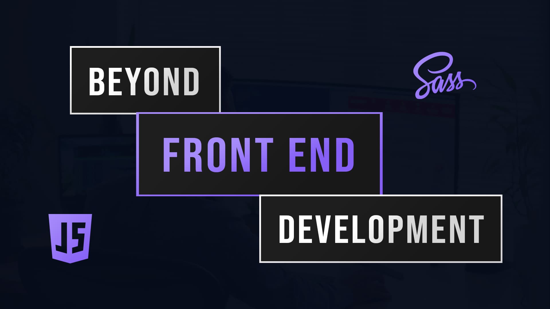 Beyond Front End Development