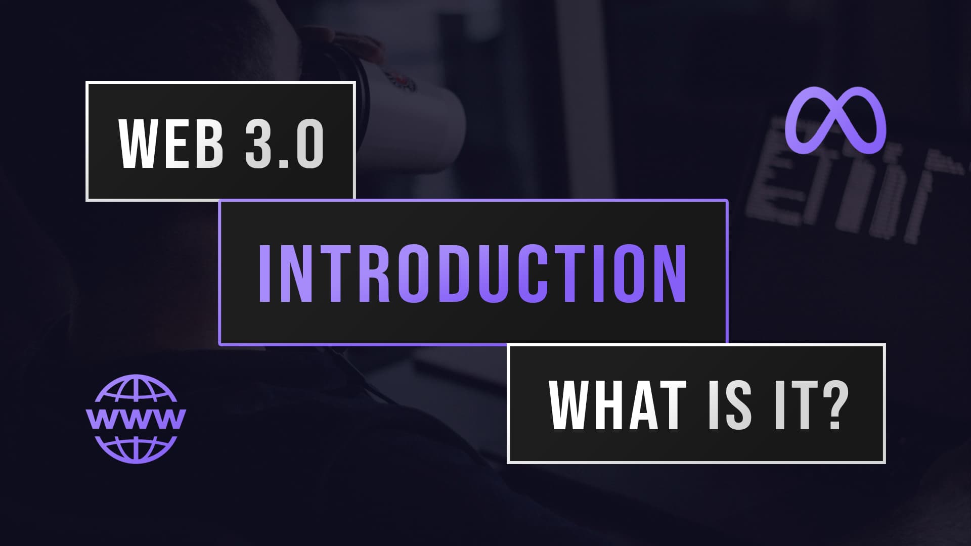 Web 3.0 Introduction: What is it?