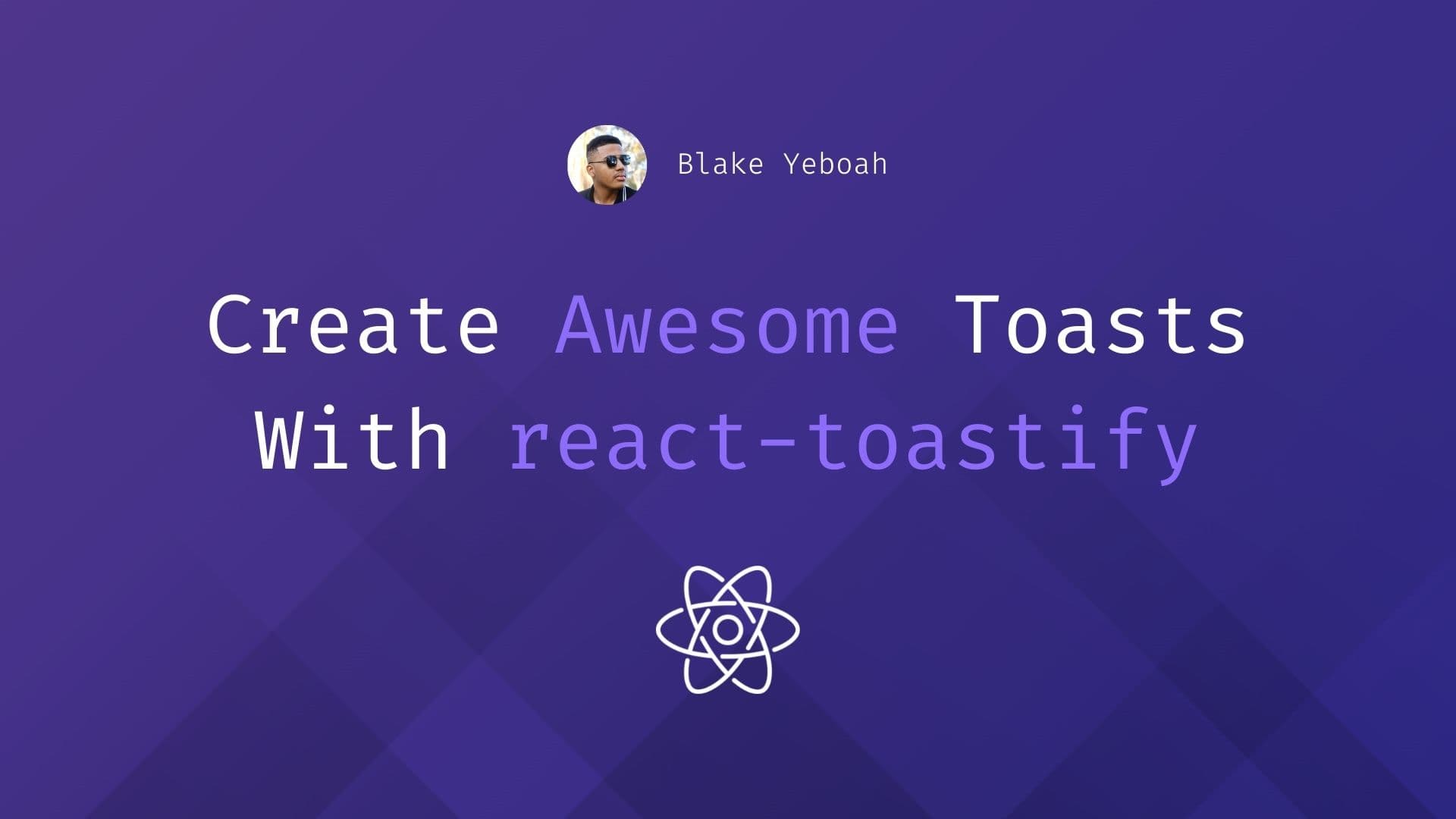 Create Awesome Toasts With react-toastify