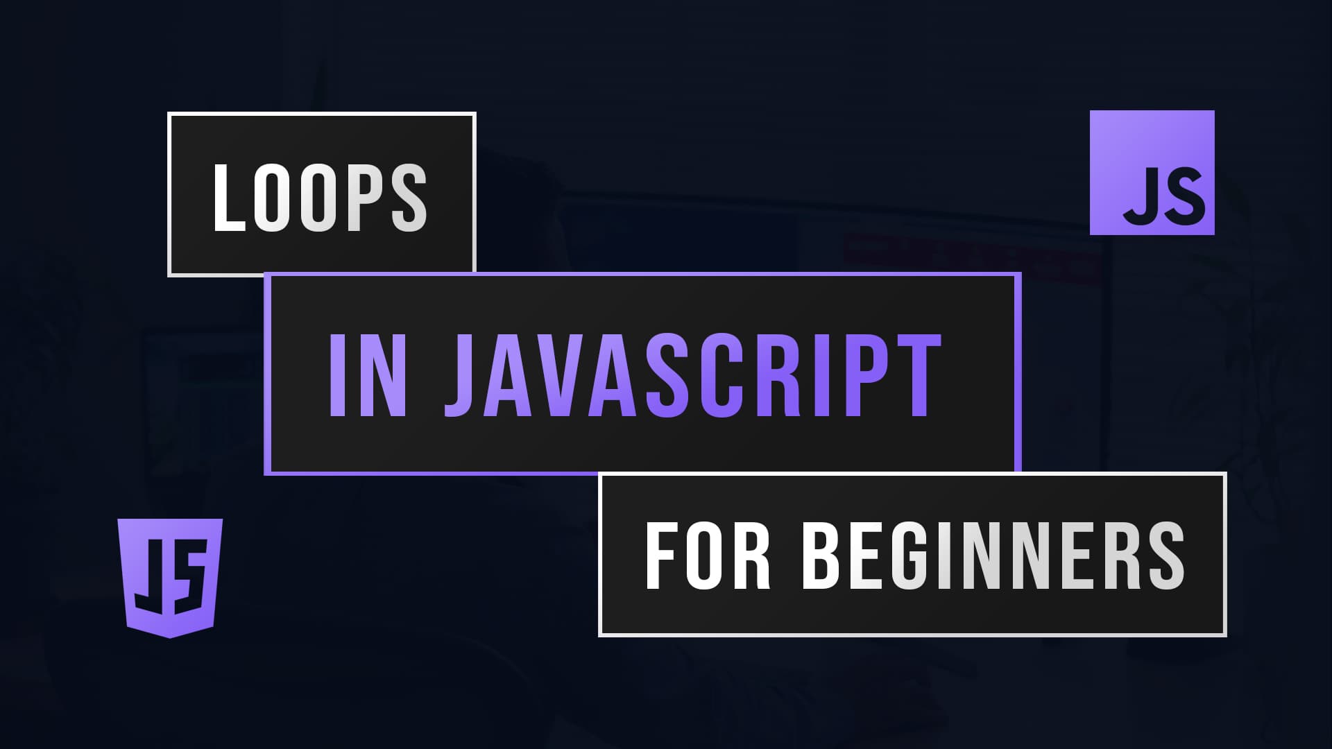 Understanding Loops In JavaScript