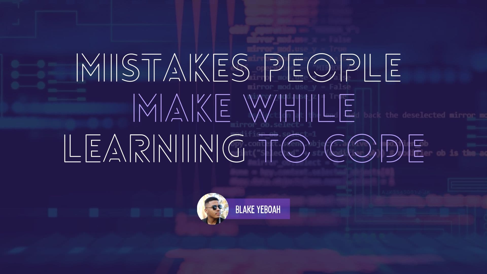 Don't Make These Common Mistakes While Learning To Code