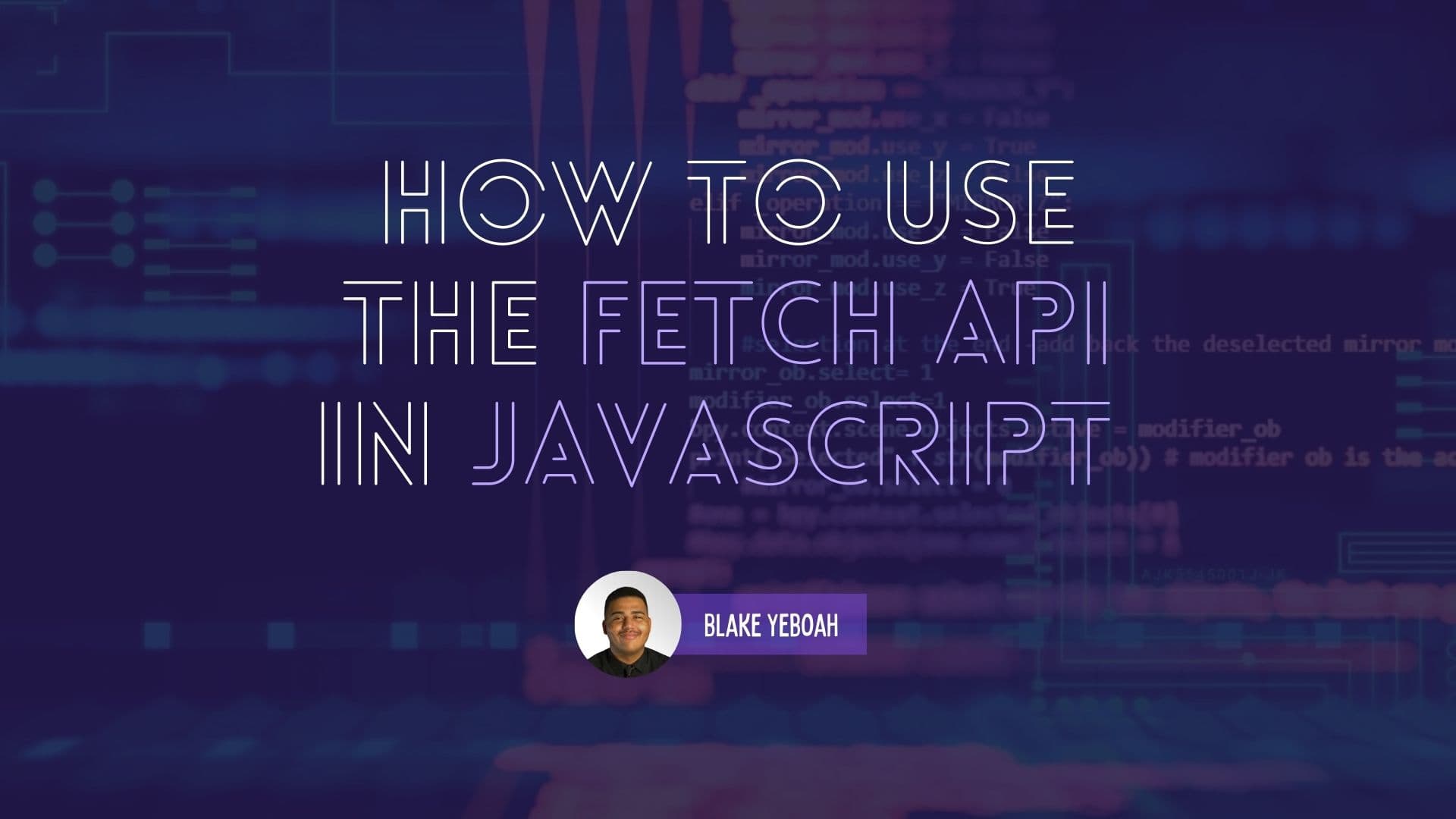 How to use the Fetch API in JavaScript